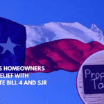 Texas Homeowners Get Relief with Senate Bill 4 and SJR 2
