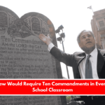Texas Law Would Require Ten Commandments in Every Public School Classroom