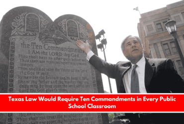 Texas Law Would Require Ten Commandments in Every Public School Classroom