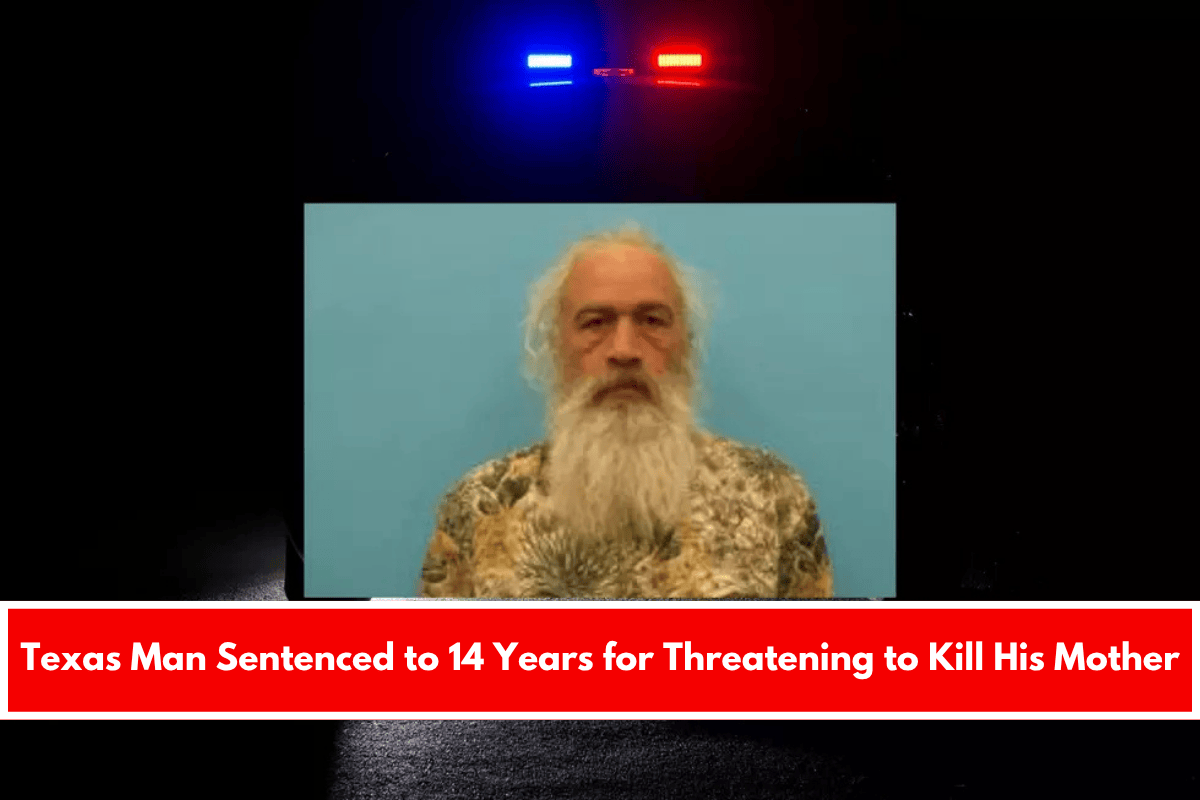 Texas Man Sentenced to 14 Years for Threatening to Kill His Mother