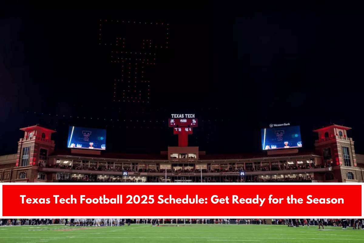 Texas Tech Football 2025 Schedule Get Ready for the Season