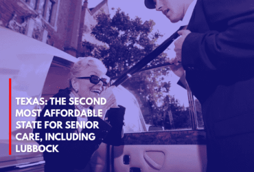 Texas The Second Most Affordable State for Senior Care, Including Lubbock