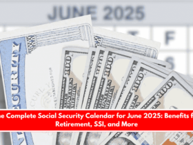 The Complete Social Security Calendar for June 2025 Benefits for Retirement, SSI, and More