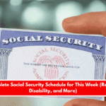 The Complete Social Security Schedule for This Week (Retirement, Disability, and More)