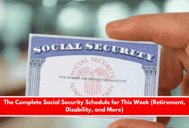 The Complete Social Security Schedule for This Week (Retirement, Disability, and More)