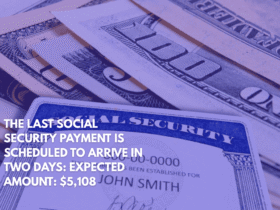 The Last Social Security Payment is Scheduled to Arrive in Two Days Expected Amount $5,108