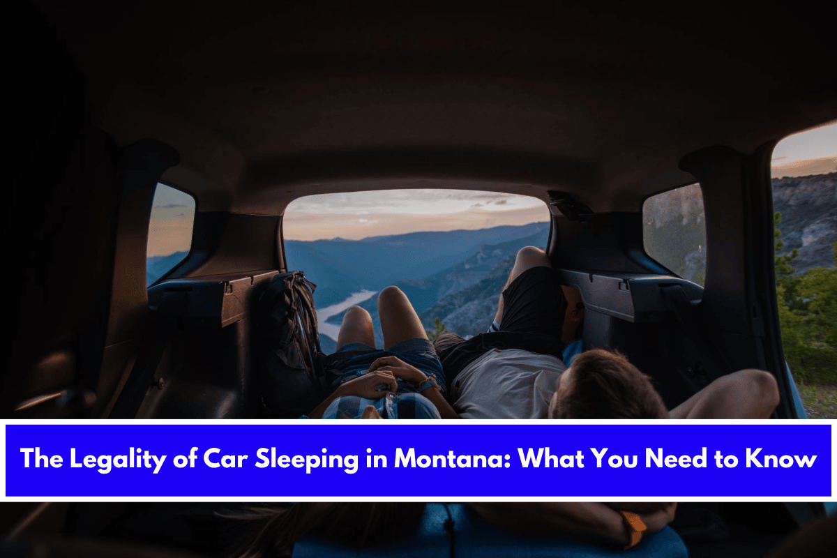 The Legality of Car Sleeping in Montana What You Need to Know