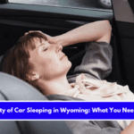 The Legality of Car Sleeping in Wyoming What You Need to Know