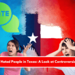 The Most Hated People in Texas A Look at Controversial Figures