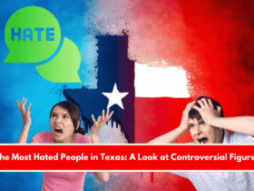 The Most Hated People in Texas A Look at Controversial Figures
