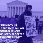 The Supreme Court Upheld the State Ban on Transgender Minors Using Puberty Blockers and Hormone Therapy