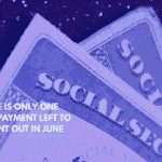 There is Only One SSDI Payment Left to Be Sent Out in June 2025