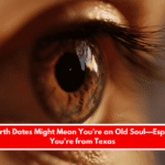These Birth Dates Might Mean You’re an Old Soul—Especially if You're from Texas