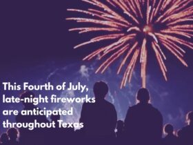 This Fourth of July, late-night fireworks are anticipated throughout Texas