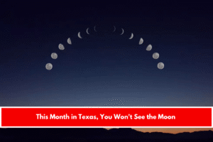 This Month in Texas, You Won't See the Moon