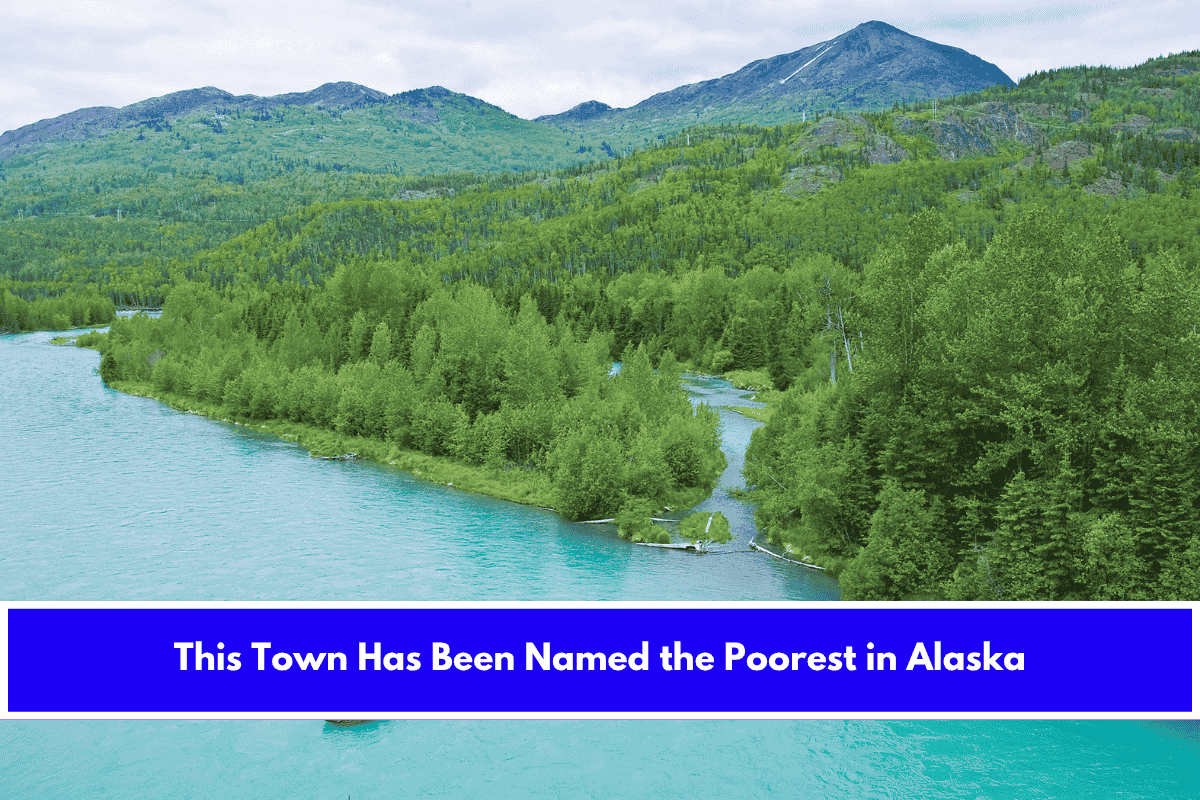 This Town Has Been Named the Poorest in Alaska
