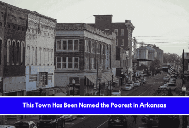 This Town Has Been Named the Poorest in Arkansas