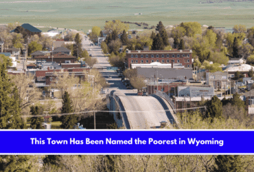 This Town Has Been Named the Poorest in Wyoming