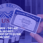 This Week - The Last Social Security Payment (Up to $5,108) is Being Sent
