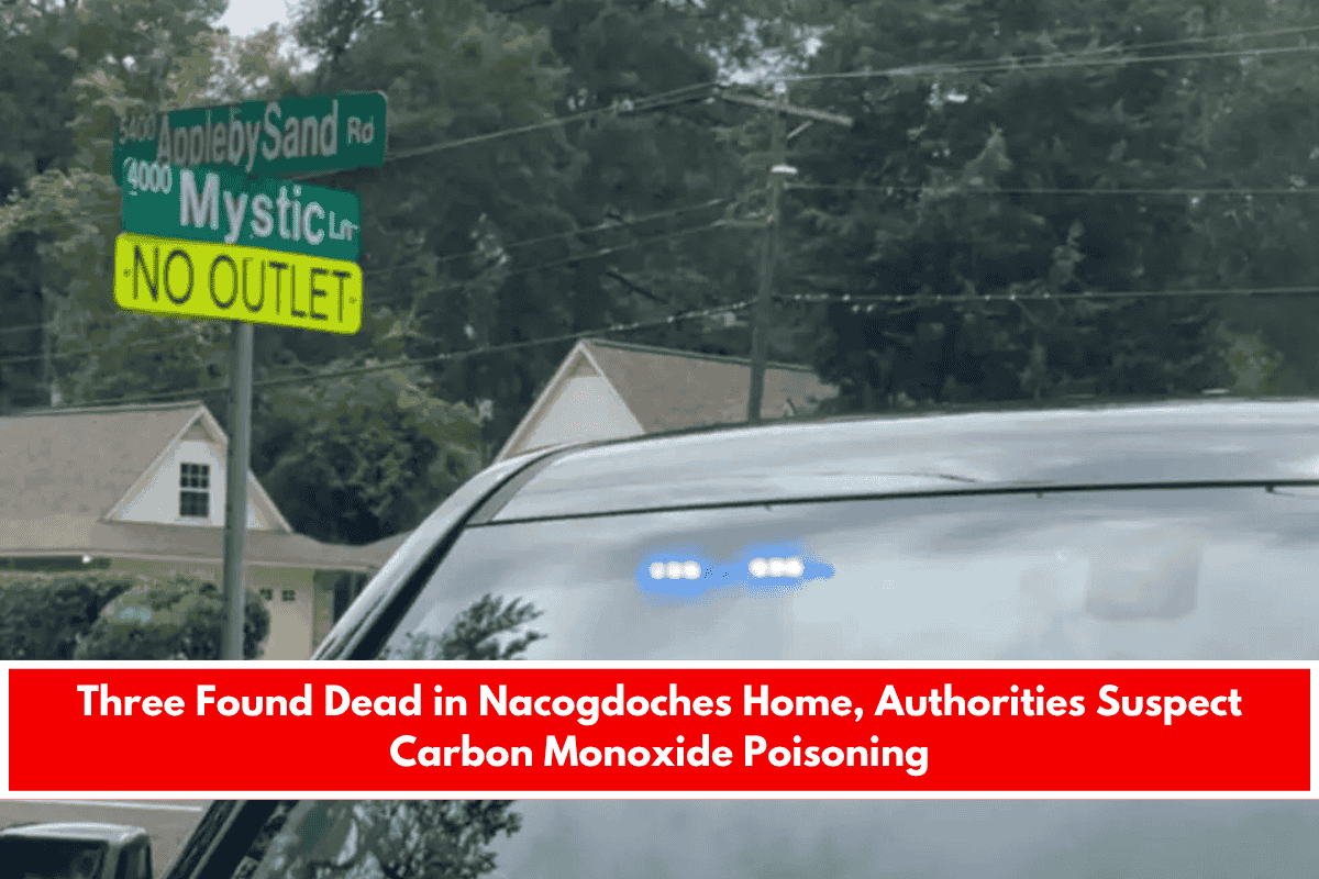 Three Found Dead in Nacogdoches Home, Authorities Suspect Carbon Monoxide Poisoning