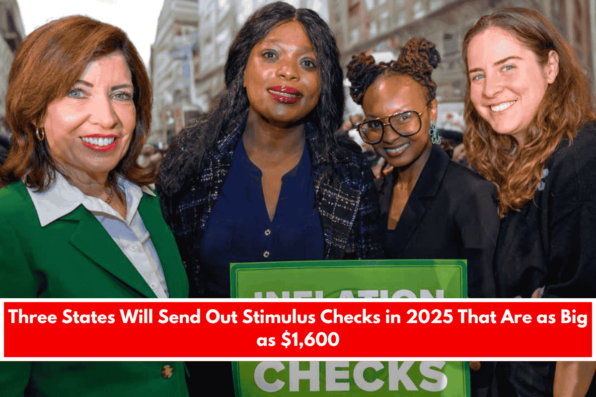 Three States Will Send Out Stimulus Checks in 2025 That Are as Big as $1,600