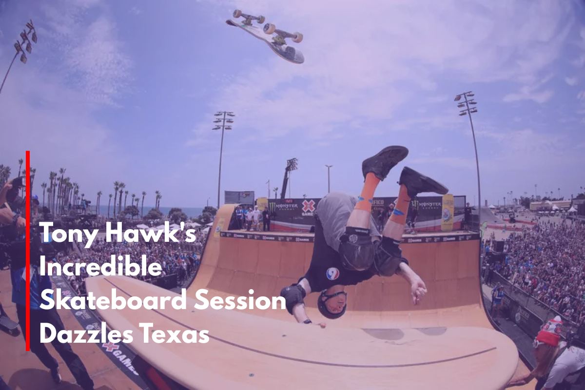 Tony Hawk's Incredible Skateboard Session Dazzles Texas