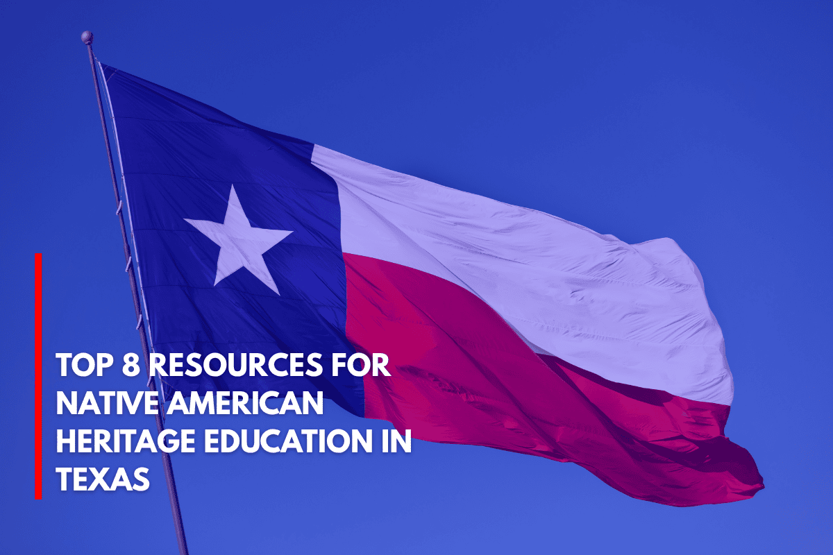 Top 8 Resources for Native American Heritage Education in Texas