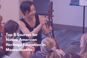 Top 8 Sources for Native American Heritage Education in Massachusetts