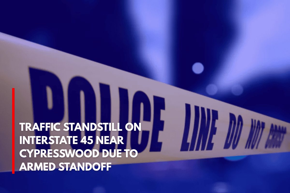 Traffic Standstill on Interstate 45 Near Cypresswood Due to Armed Standoff