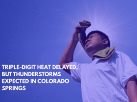 Triple-Digit Heat Delayed, But Thunderstorms Expected in Colorado Springs