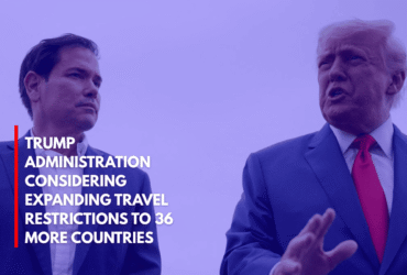 Trump Administration Considering Expanding Travel Restrictions to 36 More Countries