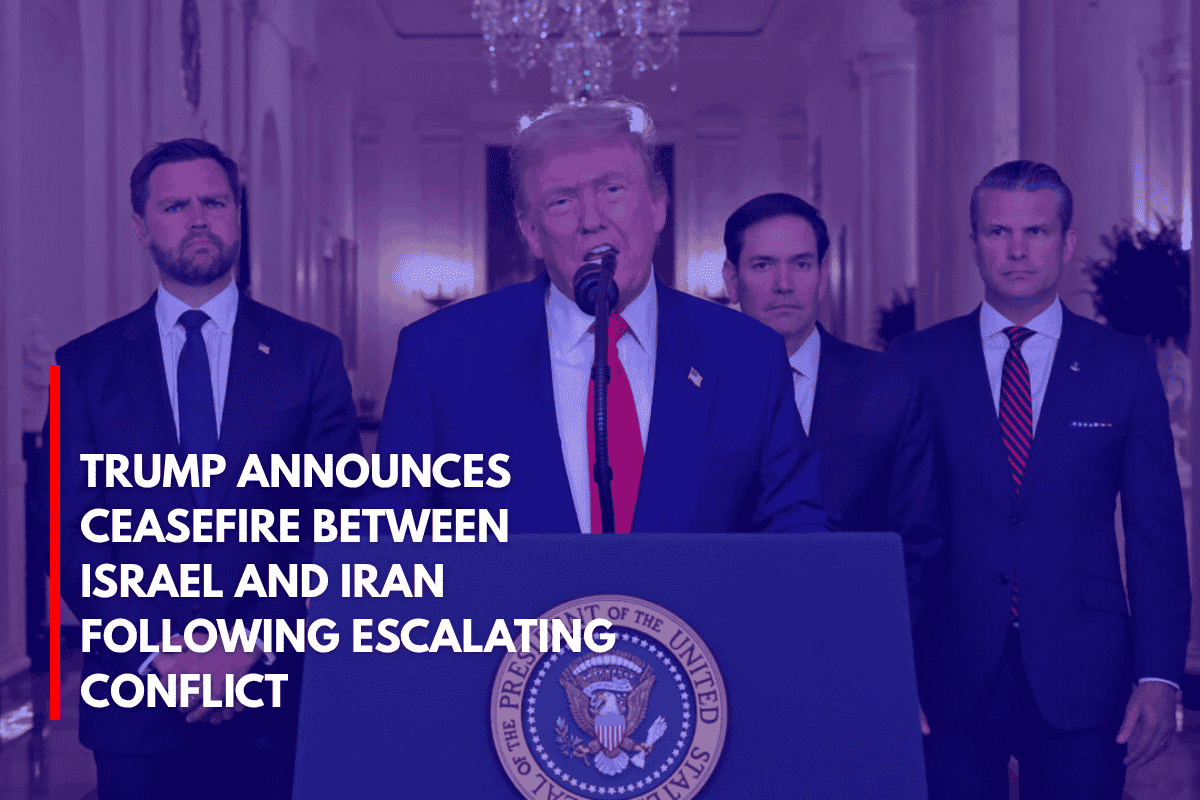 Trump Announces Ceasefire Between Israel and Iran Following Escalating Conflict