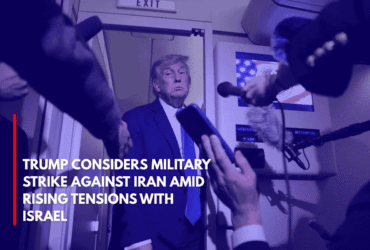Trump Considers Military Strike Against Iran Amid Rising Tensions with Israel
