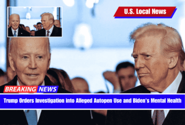 Trump Orders Investigation into Alleged Autopen Use and Biden's Mental Health