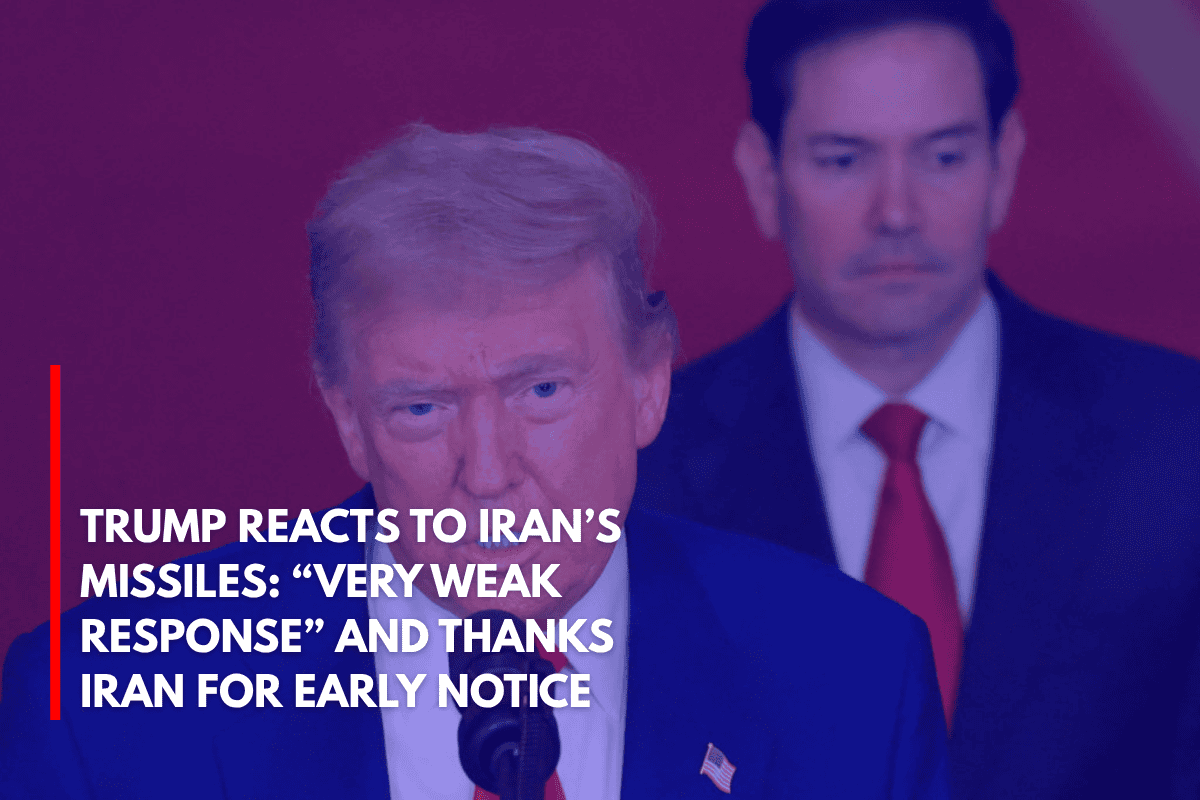 Trump Reacts to Iran’s Missiles “Very Weak Response” and Thanks Iran for Early Notice