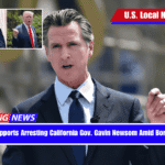 Trump Supports Arresting California Gov. Gavin Newsom Amid Border Clash