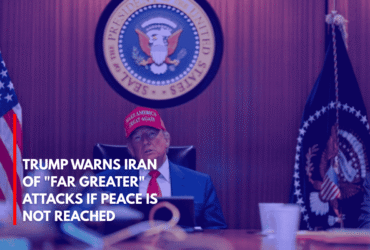 Trump Warns Iran of Far Greater Attacks if Peace Is Not Reached