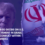 Trump to Decide on U.S. Involvement in Israel-Iran Conflict Within Two Weeks