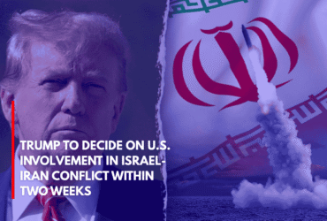 Trump to Decide on U.S. Involvement in Israel-Iran Conflict Within Two Weeks