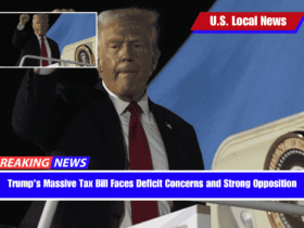 Trump's Massive Tax Bill Faces Deficit Concerns and Strong Opposition