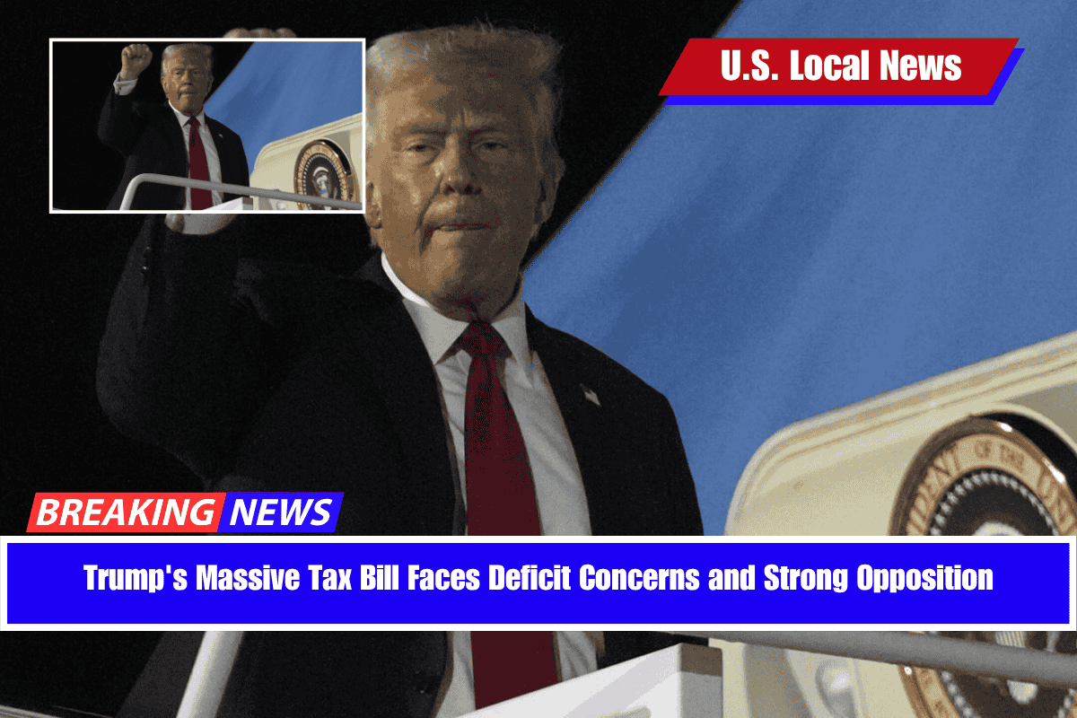 Trump's Massive Tax Bill Faces Deficit Concerns and Strong Opposition