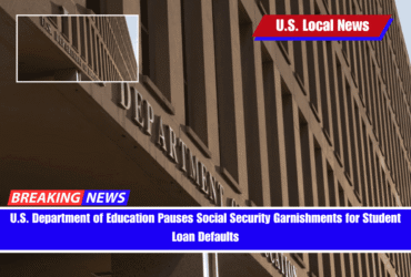 U.S. Department of Education Pauses Social Security Garnishments for Student Loan Defaults