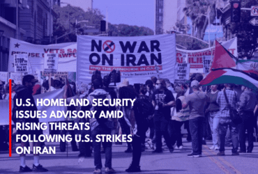 U.S. Homeland Security Issues Advisory Amid Rising Threats Following U.S. Strikes on Iran