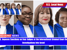 U.S. Imposes Sanctions on Four Judges at the International Criminal Court Over Investigations Into Israel