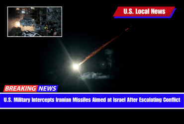 U.S. Military Intercepts Iranian Missiles Aimed at Israel After Escalating Conflict