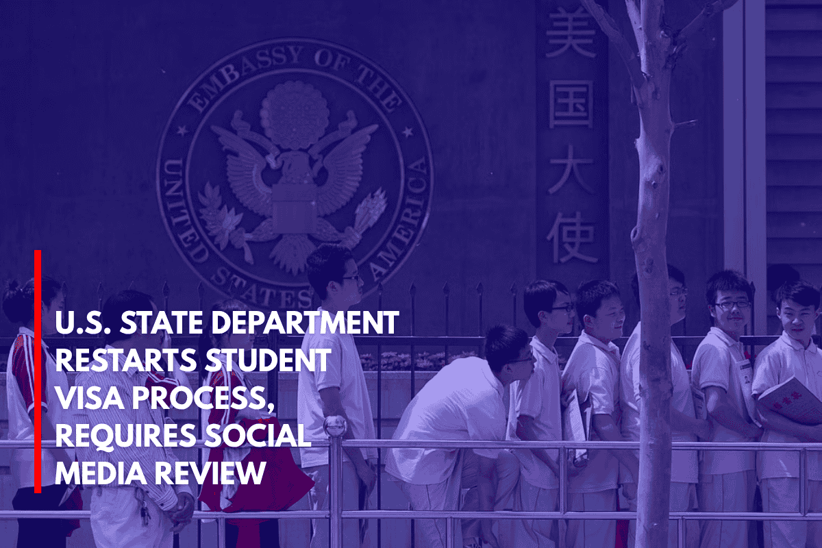 U.S. State Department Restarts Student Visa Process, Requires Social Media Review