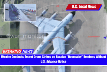 Ukraine Conducts Secret Drone Strikes on Russian “Doomsday” Bombers Without U.S. Advance Notice