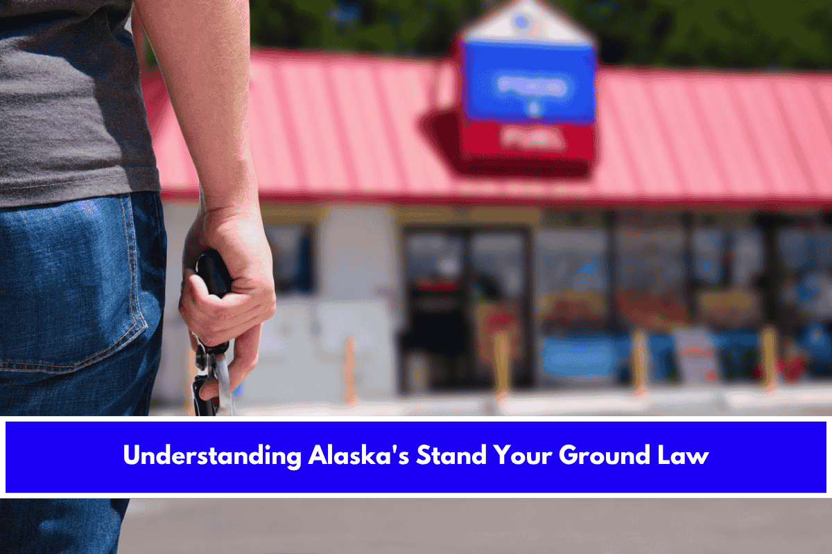 Understanding Alaska's Stand Your Ground Law