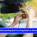 Understanding Dash Cam Regulations in Hawaii