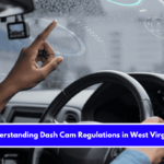 Understanding Dash Cam Regulations in West Virginia